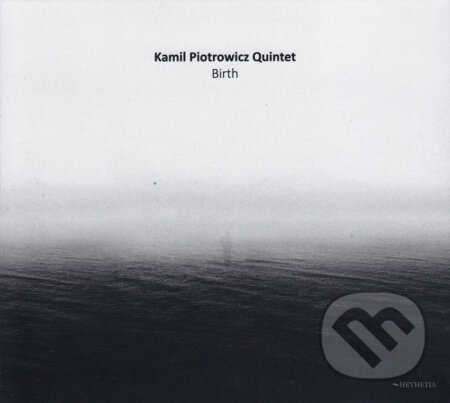 Piotrowicz Kamil Quintet: Birth - Kamil Piotrowicz Quintet, Hudobné albumy, 2015