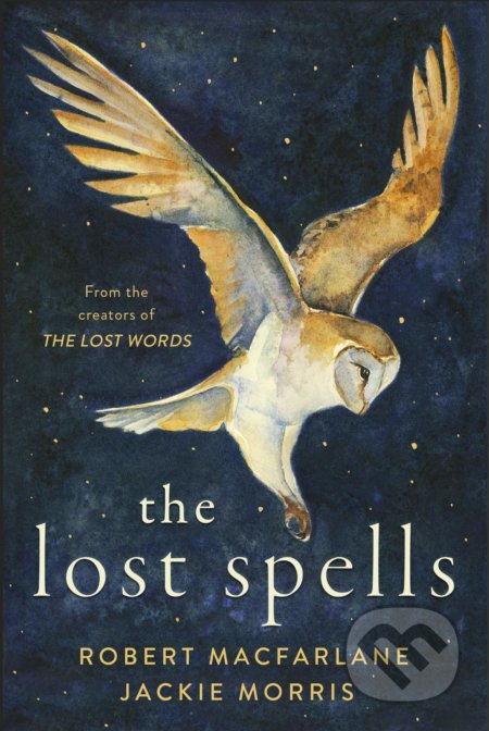The Lost Spells - Robert Macfarlane, Jackie Morris (ilustrátor) - kniha z kategorie Poezie
