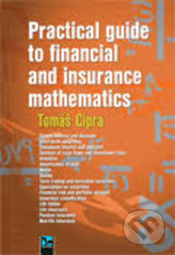 Practical guide to financial and insurance mathematics - Tomáš Cipra, Ekopress, 2020