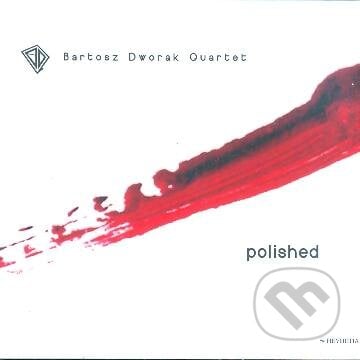 Bartosz Dworak Quartet: Polished - Bartosz Dworak Quartet, Hudobné albumy, 2015