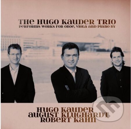 Hudební CD: The Hugo Kauder Trio:  Hugo Kauder / August Klughardt / Robert Kahn (Hudobné albumy). Hudobné albumy, 2010