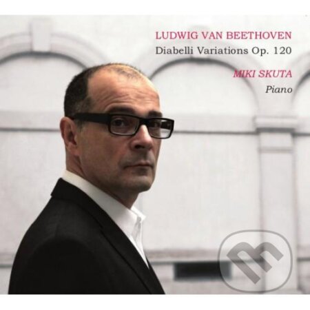 Miki Skuta: Ludwig Van Beethoven Diabelli Variations Op. 120 - Miki Skuta, Hudobné albumy, 2013