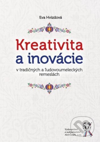 Kreativita a inovácie - Eva Hvizdová, Aleš Čeněk, 2021