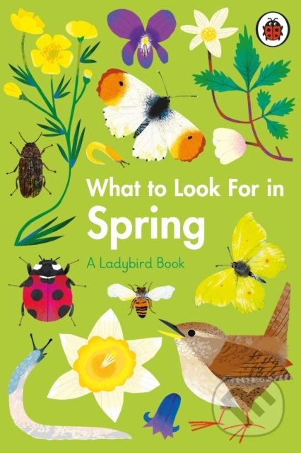 What to Look For in Spring - Elizabeth Jenner, Natasha Durley (ilustrátor), Ladybird Books, 2021