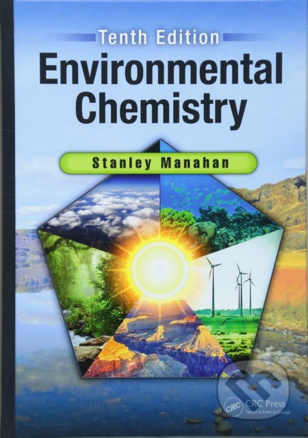 Environmental Chemistry - Stanley E Manahan, Productivity Press, 2017