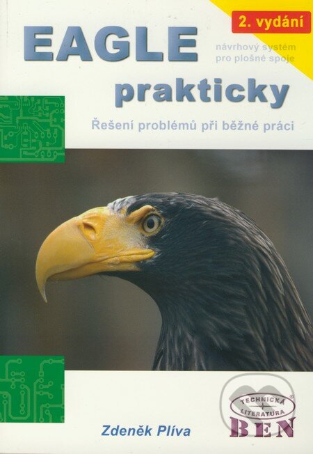Eagle prakticky (2. vydání) - Zdeněk Plíva, BEN - technická literatura, 2009