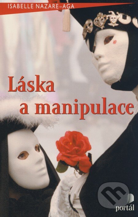 Láska a manipulace - Isabelle Nazare-Aga, Portál, 2009