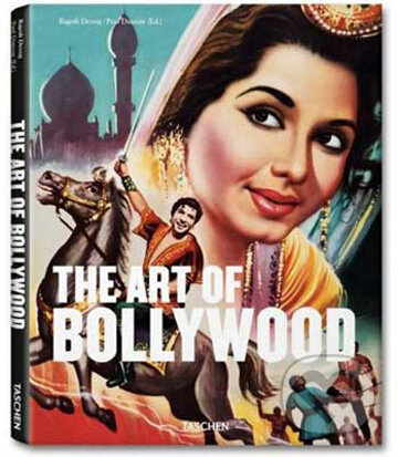 The Art of Bollywood - Rajesh Devraj, Taschen, 2010