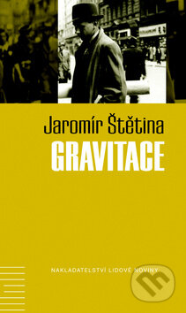 Gravitace - Jaromír Štětina, Nakladatelství Lidové noviny, 2010