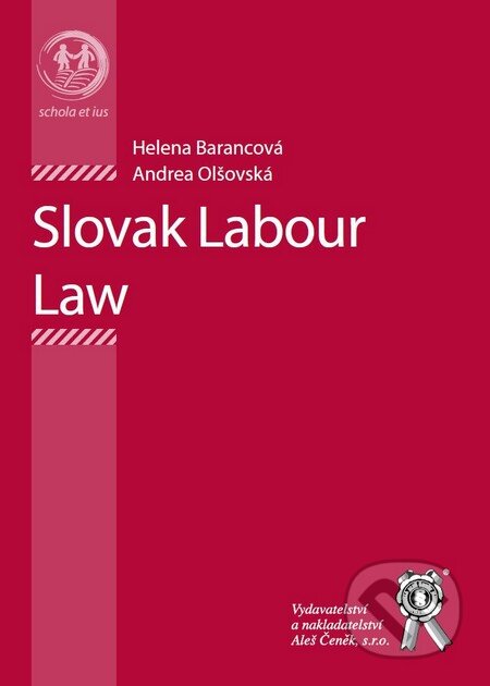 Slovak Labour Law - Helena Barancová, Andrea Olšovská, Aleš Čeněk, 2009