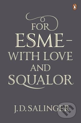 For Esme - with Love and Squalor - J.D. Salinger, Penguin Books, 2010