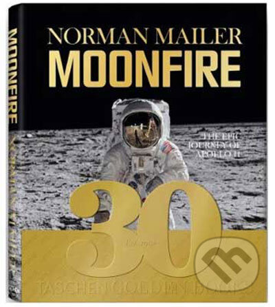 Norman Mailer - MoonFire. The Epic Journey of Apollo 11 - Norman Mailer, Taschen, 2010