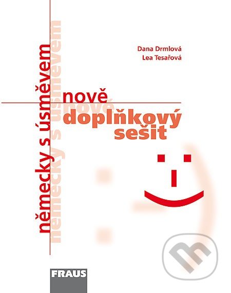 Německy s úsměvem nově - Doplňkový sešit - Dana Drmlová a kolektív, Fraus, 2003