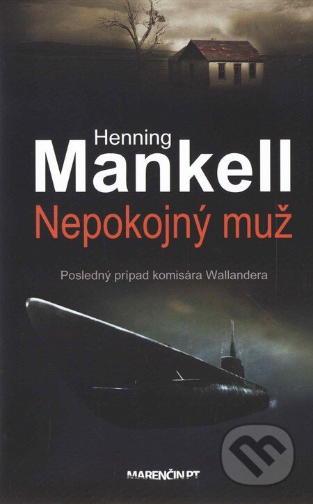 Nepokojný muž - Henning Mankell, Marenčin PT, 2010