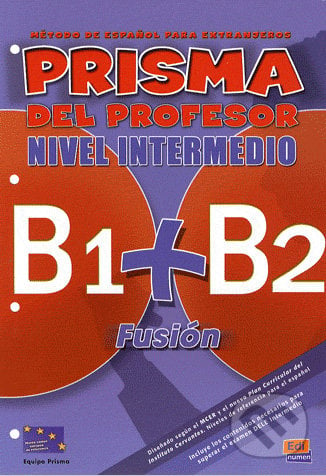Prisma del profesor - nivel intermedio B1+B2, Edinumen, 2009