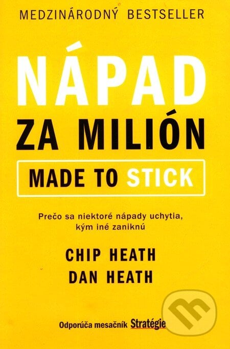 Nápad za milión (Made to stick) - Chip Heath, Dan Heath, Eastone Books, 2010