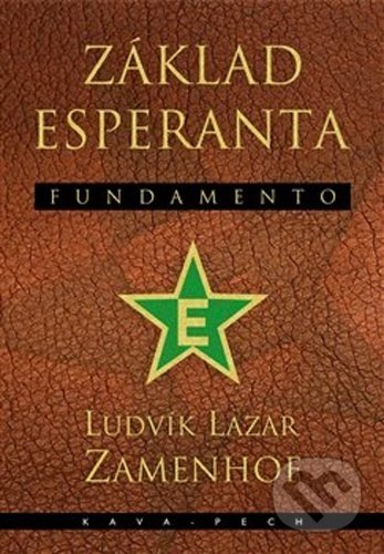 Základ esperanta - Fundamento - Ludvík Lazar Zamenhof, KAVA-PECH, 2021