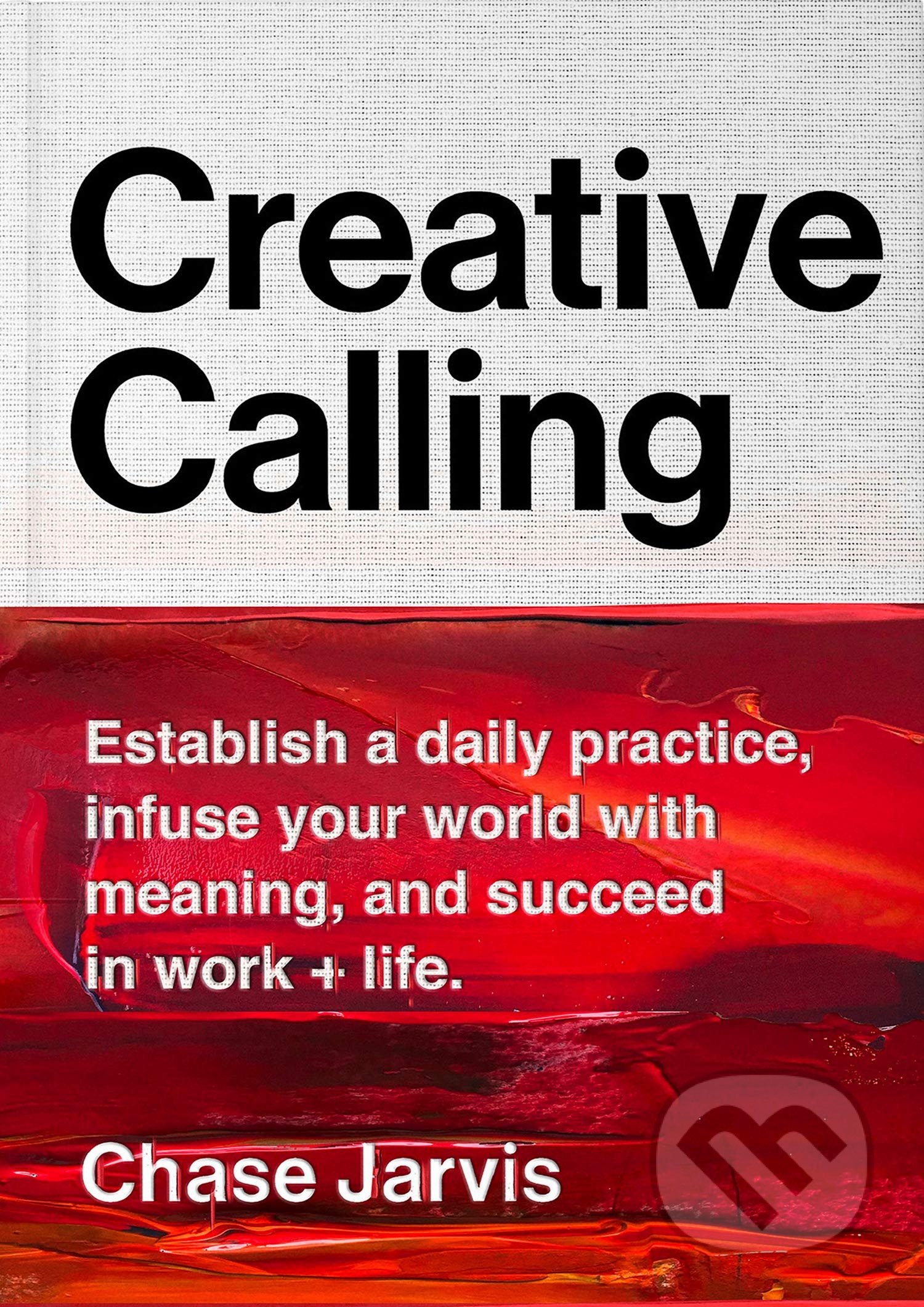 Creative Calling - Chase Jarvis, HarperCollins, 2019