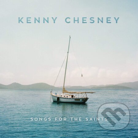 Kenny Chesney: Songs for the Saints - Kenny Chesney, Hudobné albumy, 2018