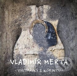 Vykopávky z Korintu - Vladimír Merta, Galén, 2021