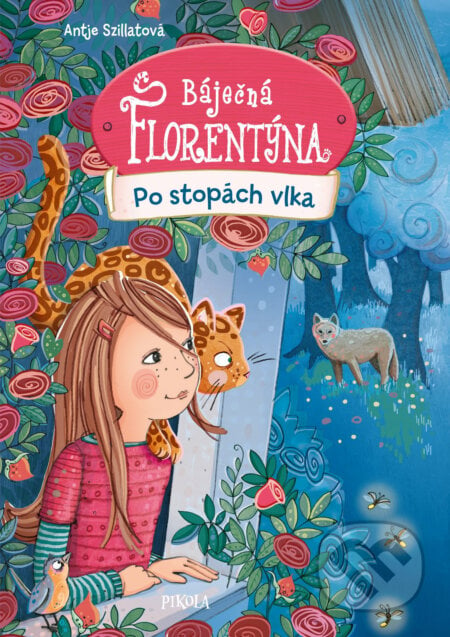 Báječná Florentýna 3: Po stopách vlka - Antje Szillat, Angela Glökler (ilustrátor), Pikola, 2021
