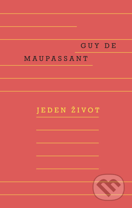 Jeden život - Guy de Maupassant, Odeon CZ, 2021