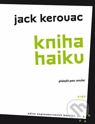 Kniha haiku - Jack Kerouac, Argo, 2021