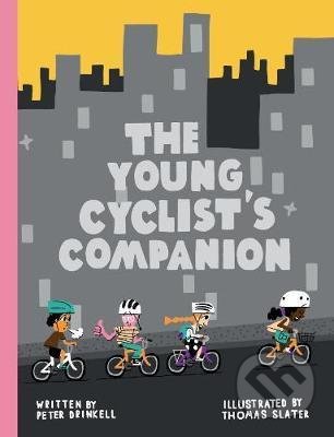 The Young Cyclist&#039;s Companion - Peter Drinkell, Thomas Slater (ilustrátor), Cicada, 2021