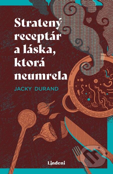 Stratený receptár a láska, ktorá neumrela - Jacky Durand, Lindeni, 2021