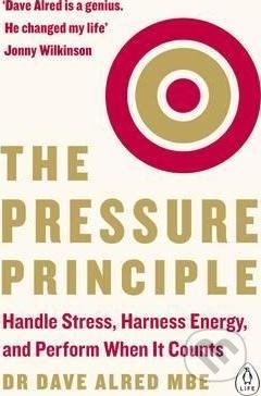 The Pressure Principle - Dr Dave Alred MBE, Penguin Books, 2018