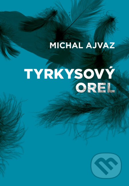 Tyrkysový orel - Michal Ajvaz, Druhé město, 2021