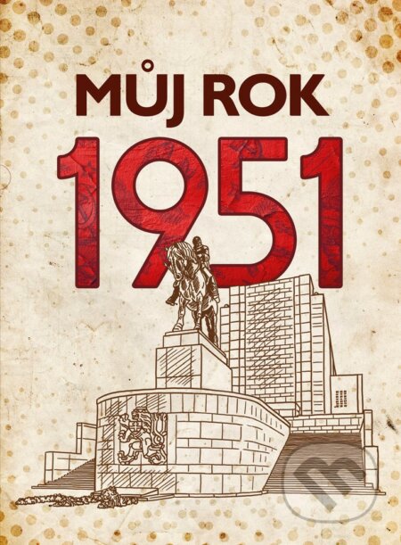 Můj rok 1951 - Alena Breuerová, BIZBOOKS, 2021