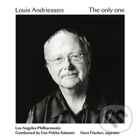 Louis Andriessen: The Only One (Esa-Pekka Salonen) - Louis Andriessen, Hudobné albumy, 2021
