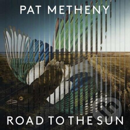 Pat Metheny: Road To The Sun LP - Pat Metheny, Hudobné albumy, 2021