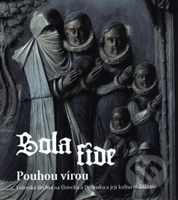Sola fide - pouhou vírou, Scriptorium, 2020