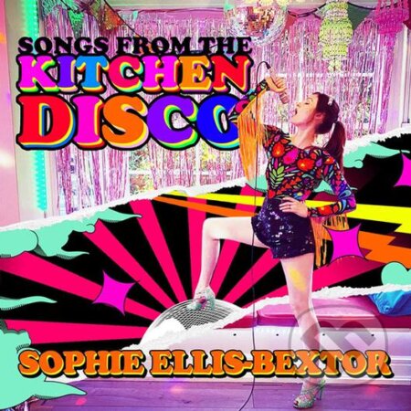 Sophie Ellis-Bextor: Songs From The Kitchen Disco - Sophie Ellis-Bextor, Hudobné albumy, 2020