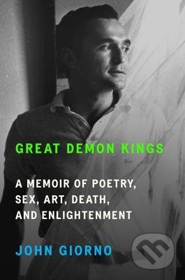 Great Demon Kings - John Giorno, Farrar Straus Girou, 2020