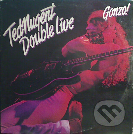 Ted Nugent: Double Live Gonzo - Ted Nugent, Music on Vinyl, 2013