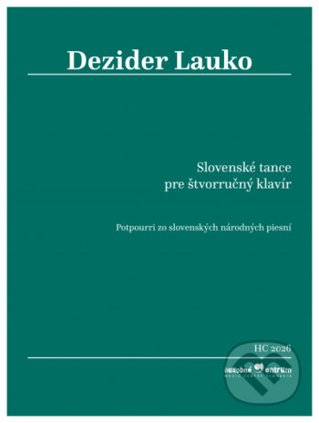 Slovenské tance pre štvorručný klavír - Dezider Lauko, Hudobné centrum, 2021