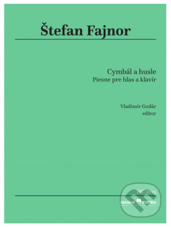 Cymbál a husle - Piesne pre hlas a klavír - Štefan Fajnor, Hudobné centrum, 2021