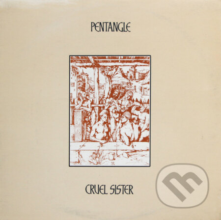 Pentangle: Cruel Sister - Pentangle, Music on Vinyl