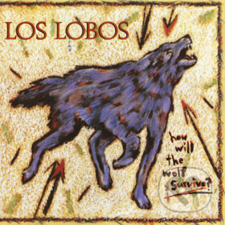 Los Lobos: How will the Wolf Survive - Los Lobos, Music on Vinyl, 2013