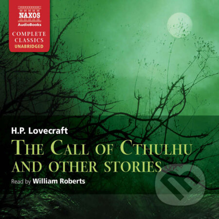 The Call of Cthulhu and Other Stories (EN) - Howard Phillips Lovecraft, Naxos Audiobooks, 2010
