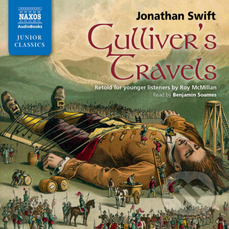 Gulliver’s Travels: Retold for younger listeners (EN) - Jonathan Swift,Roy McMillan, Naxos Audiobooks, 2012