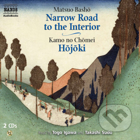 Narrow Road to the Interior, H?j?ki (EN) - Matsuo Bash?,Kamo no Ch?mei, Naxos Audiobooks, 2019