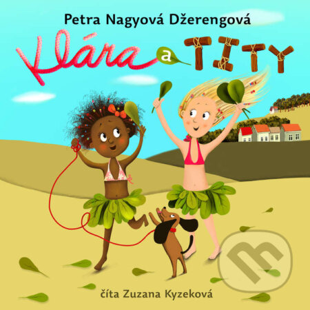 Klára a Tity - Petra Nagyová Džerengová, Wisteria Books, Slovart, 2021