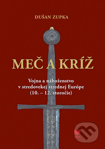 Meč a kríž - Dušan Zupka, VEDA, 2020