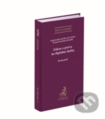 Zákon o právu na digitální služby (Komentář) - Zdeněk Zajíček, František Korbel, Dalibor Kovář, Pavel Amler, Josef Donát, Jan Tomíšek, David Oršulík …