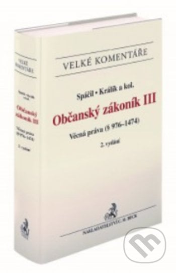 Občanský zákoník III. - Michal Králík, Jiří Spáčil, C. H. Beck, 2021