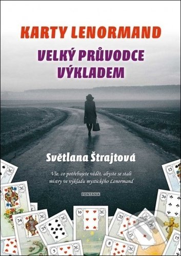 Karty Lenormand - Velký průvodce výkladem - Světlana Štrajtová, Fontána, 2021